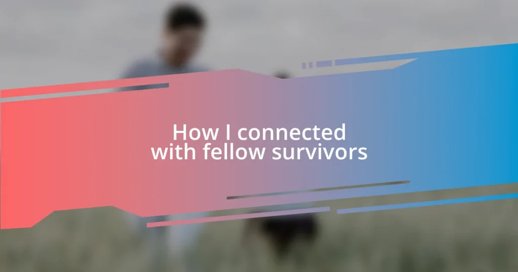 How I connected with fellow survivors