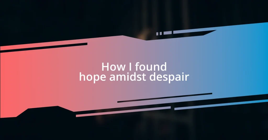 How I found hope amidst despair