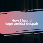 How I found hope amidst despair