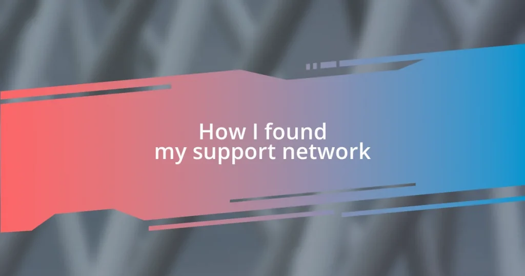 How I found my support network