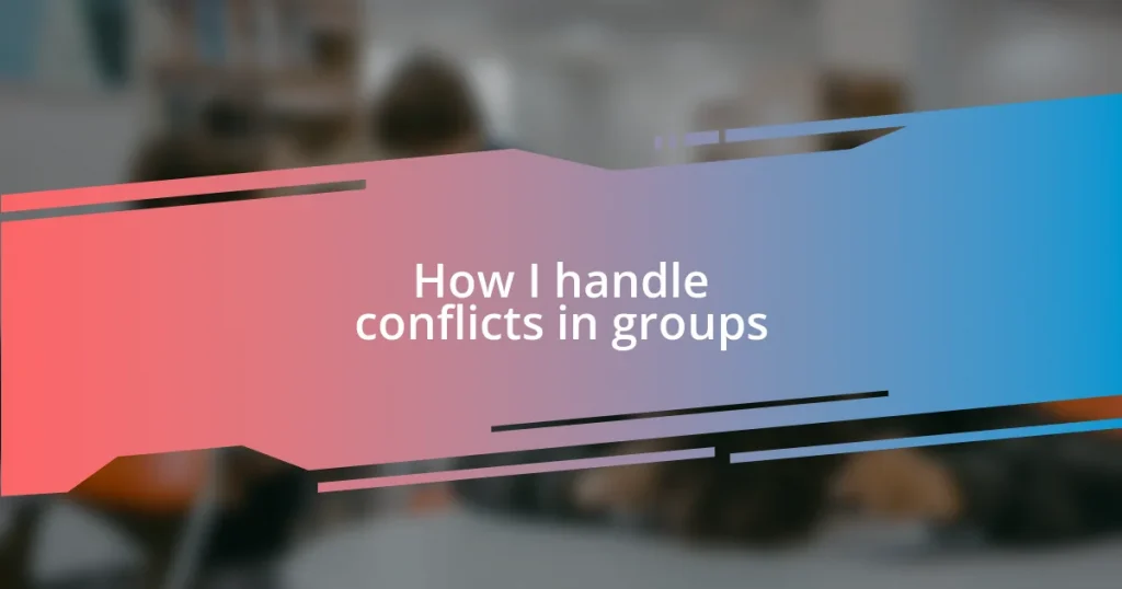 How I handle conflicts in groups