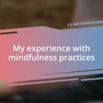 My experience with mindfulness practices