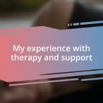 My experience with therapy and support