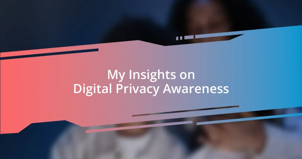 My Insights on Digital Privacy Awareness