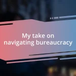 My take on navigating bureaucracy