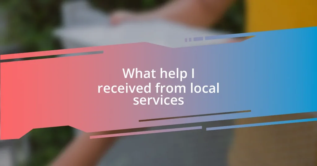 What help I received from local services