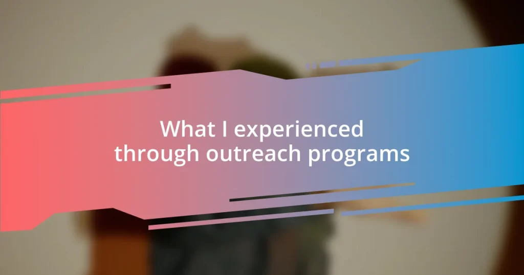 What I experienced through outreach programs