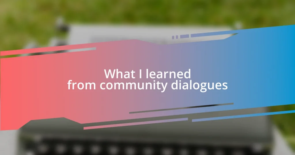 What I learned from community dialogues