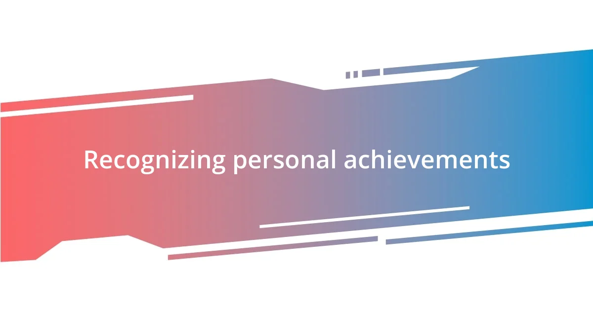 Recognizing personal achievements