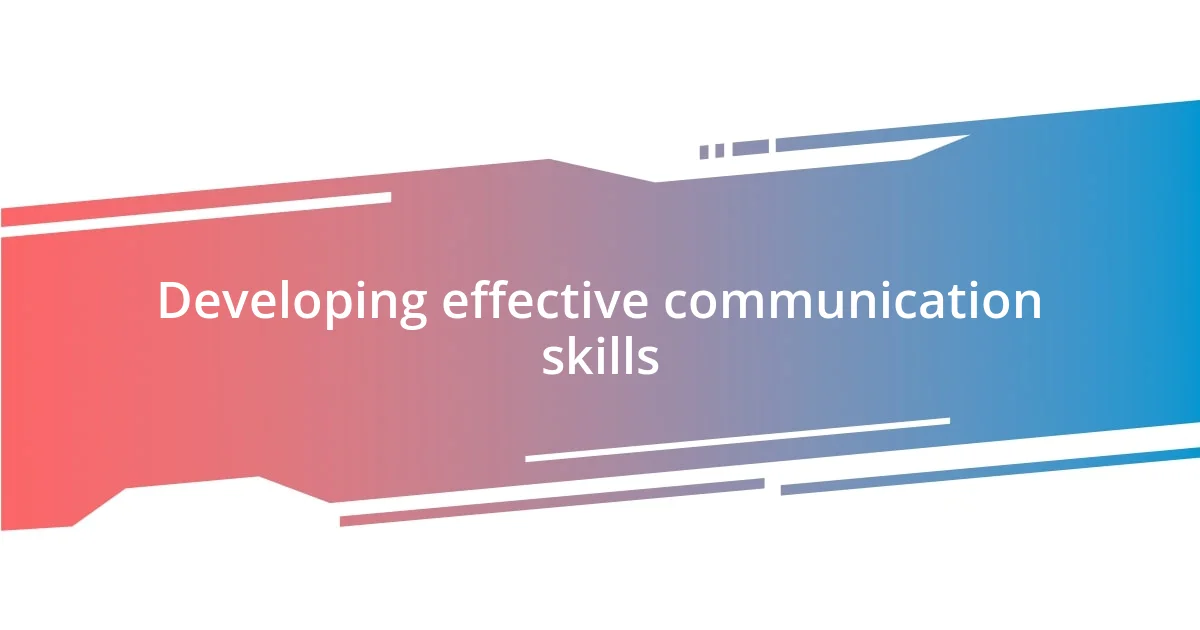 Developing effective communication skills